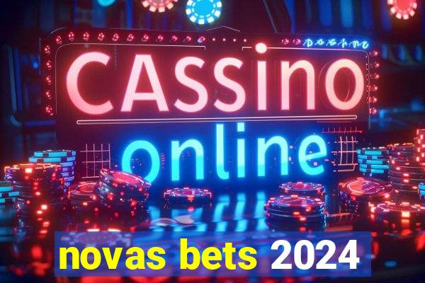 novas bets 2024