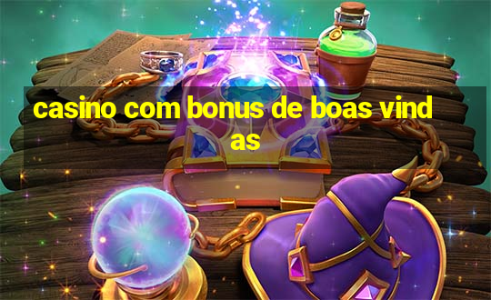 casino com bonus de boas vindas