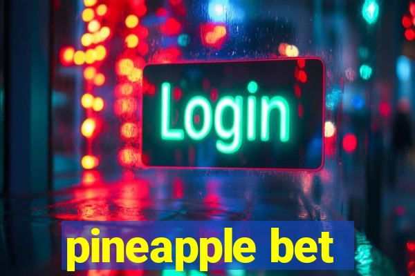 pineapple bet