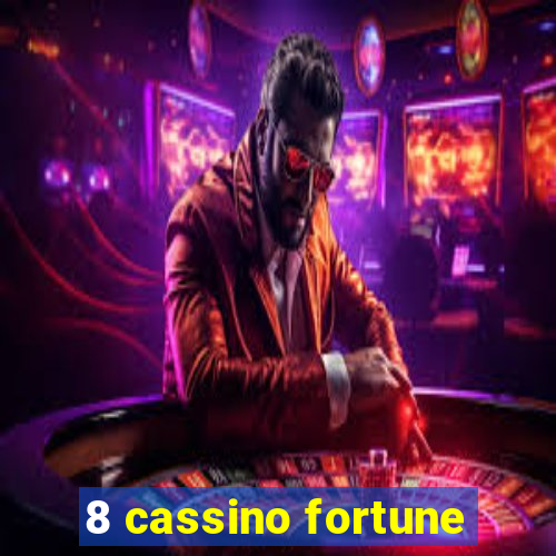 8 cassino fortune