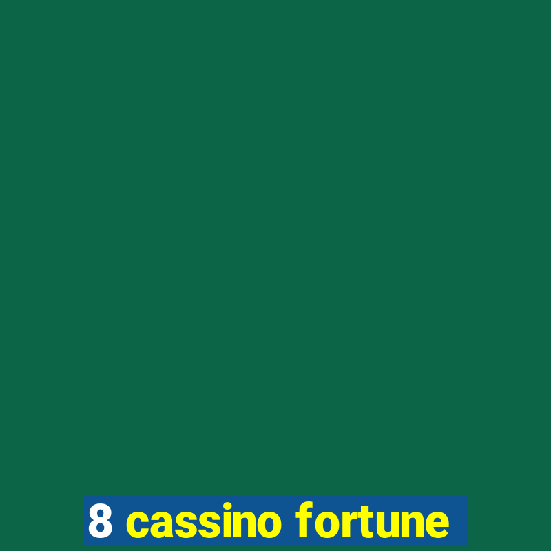 8 cassino fortune