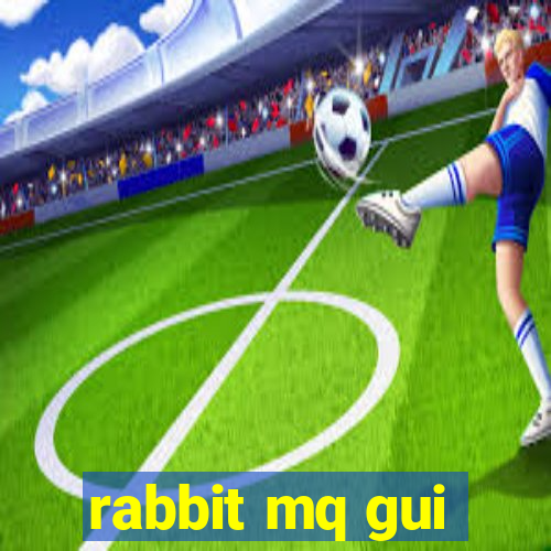 rabbit mq gui