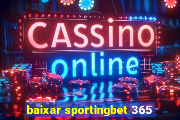 baixar sportingbet 365