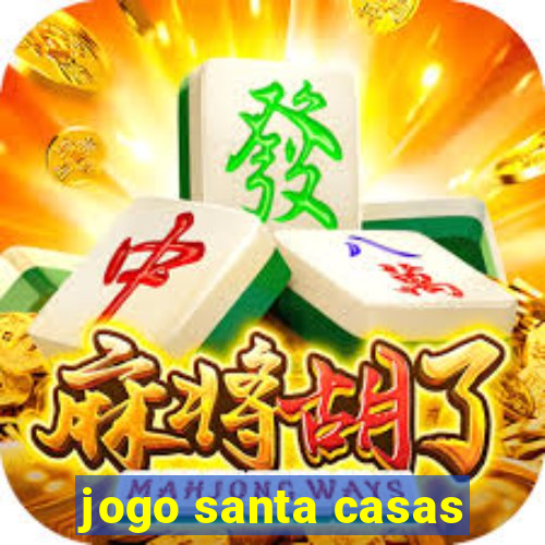 jogo santa casas