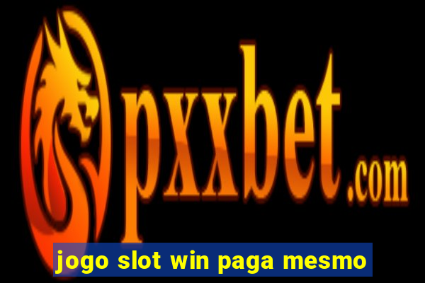 jogo slot win paga mesmo