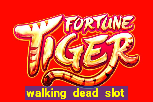 walking dead slot machine online