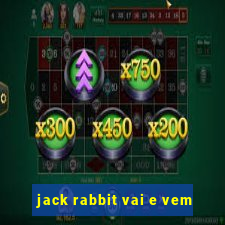 jack rabbit vai e vem