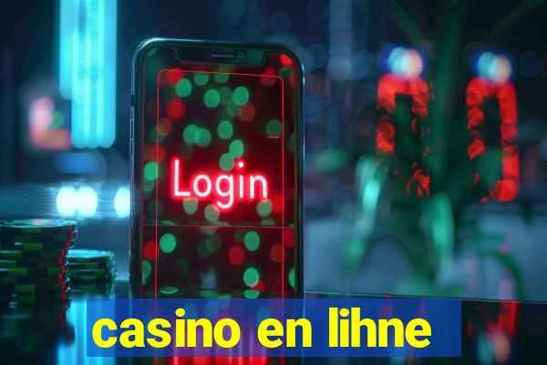 casino en lihne