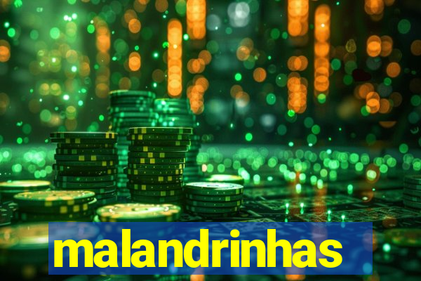 malandrinhas