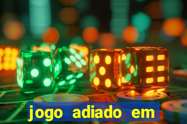 jogo adiado em aposta m煤ltipla