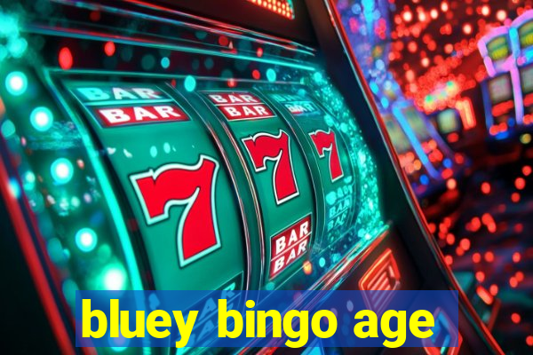 bluey bingo age