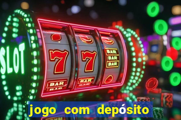 jogo com depósito mínimo de r$ 1