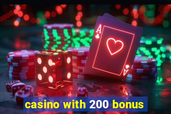 casino with 200 bonus