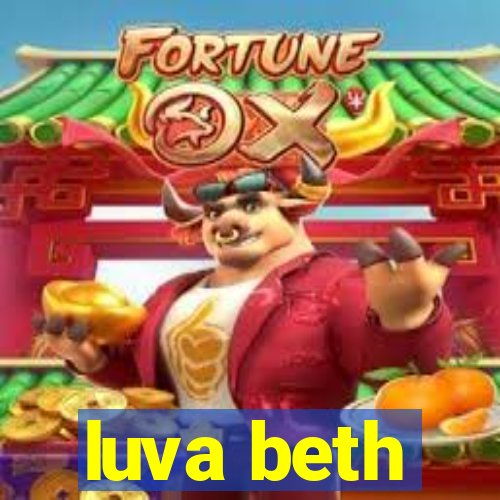 luva beth