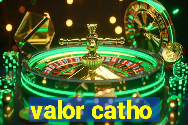 valor catho