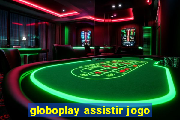 globoplay assistir jogo