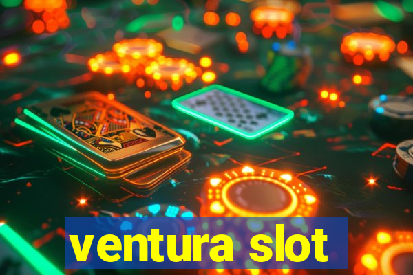 ventura slot