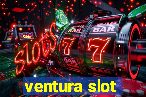 ventura slot