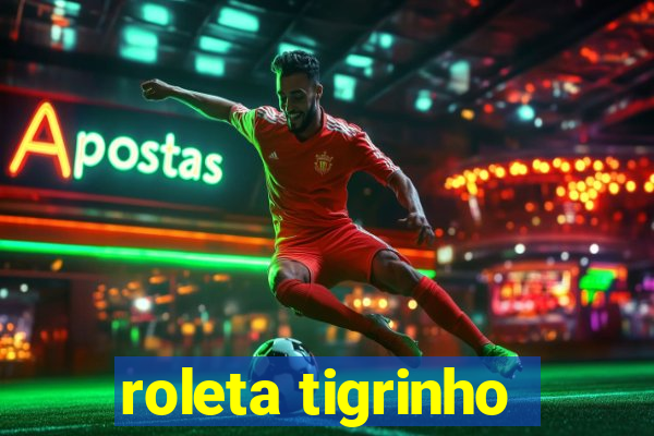 roleta tigrinho