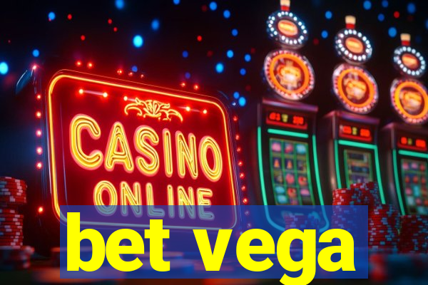 bet vega