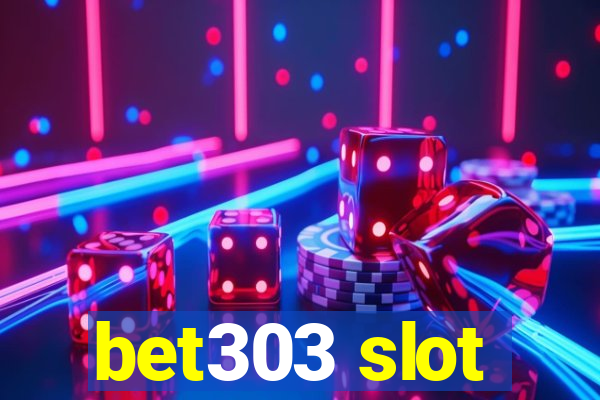 bet303 slot