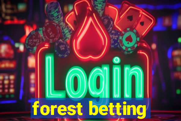 forest betting