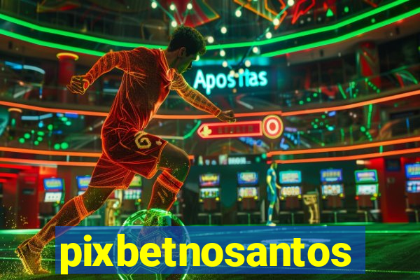 pixbetnosantos