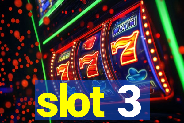 slot 3