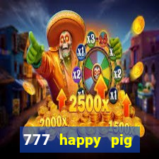 777 happy pig slots casino