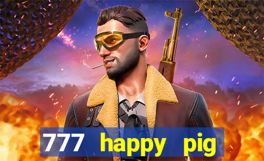 777 happy pig slots casino