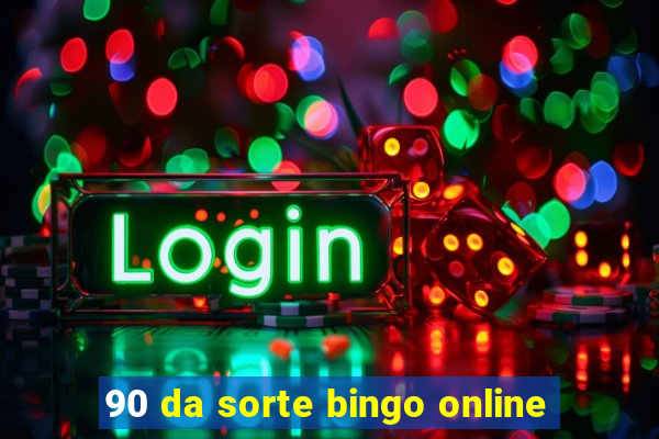 90 da sorte bingo online