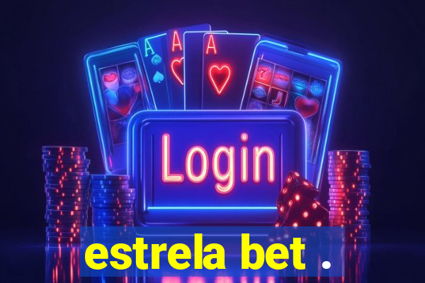 estrela bet .