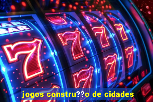 jogos constru??o de cidades