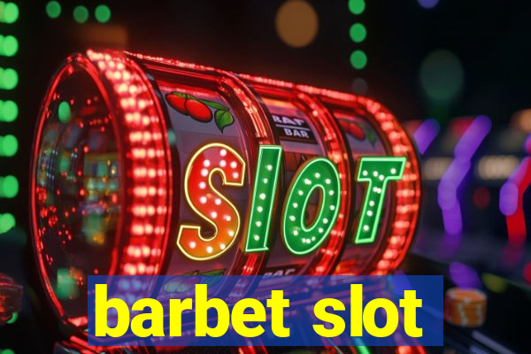 barbet slot