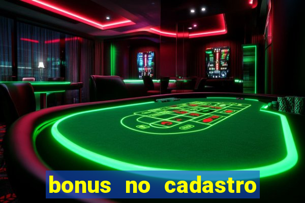 bonus no cadastro sem dep贸sito