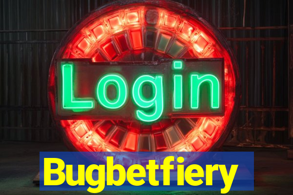 Bugbetfiery