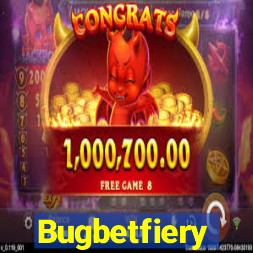 Bugbetfiery