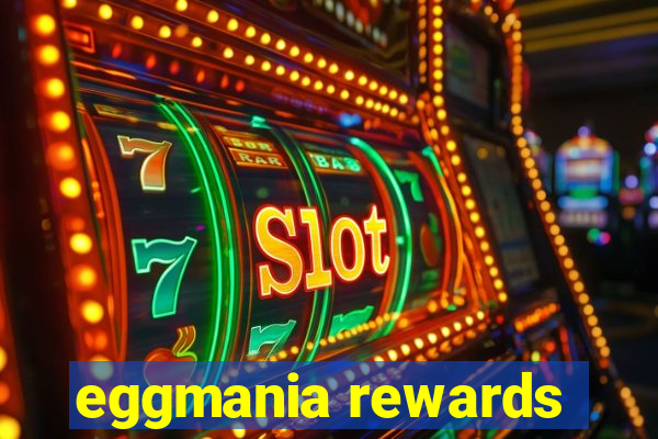 eggmania rewards