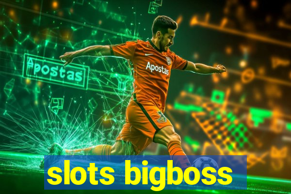 slots bigboss