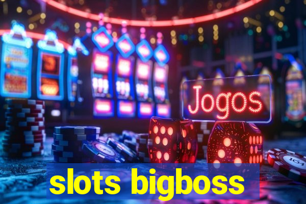 slots bigboss