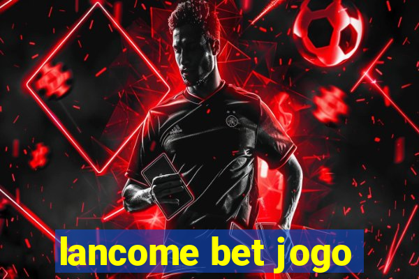 lancome bet jogo