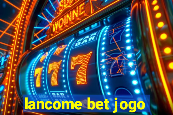 lancome bet jogo