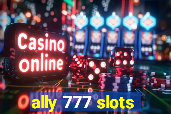 ally 777 slots