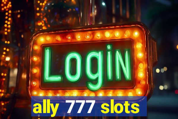 ally 777 slots