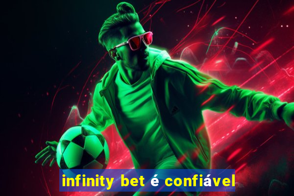 infinity bet é confiável