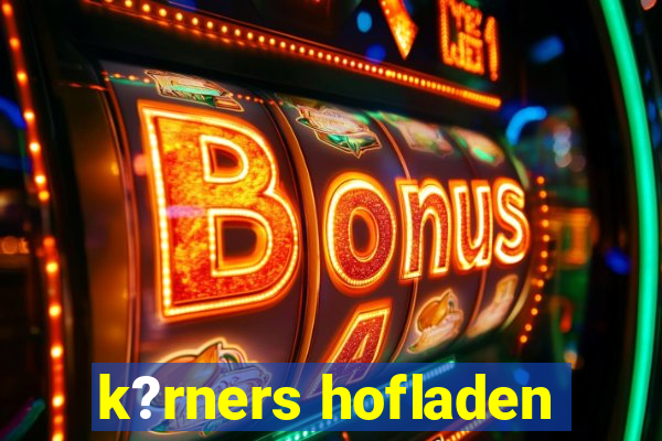 k?rners hofladen