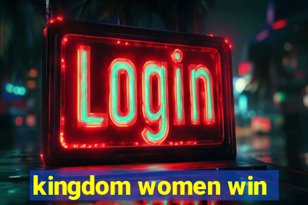 kingdom women win