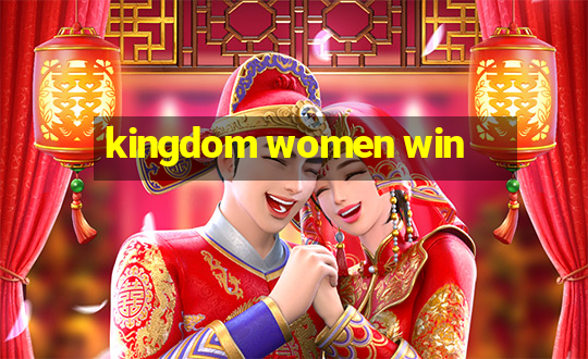 kingdom women win