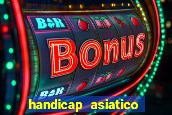 handicap asiatico resultado final