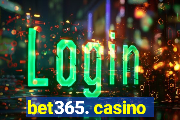 bet365. casino